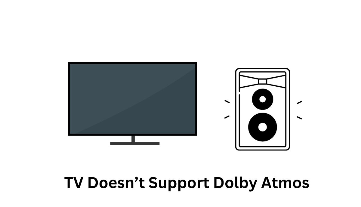 tv doesn't support dolby atmos